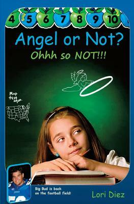 Angel or Not? Ohhh So Not!!! by Lori Diez