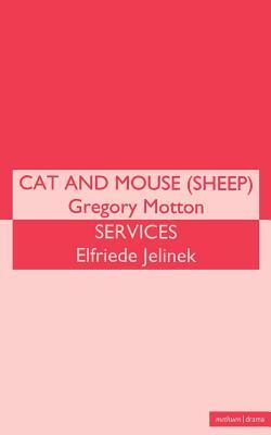 Cat and Mouse (Sheep)/Services by Gregory Motton, Elfriede Jelinek