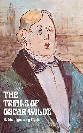 The Trials of Oscar Wilde by H. Montgomery Hyde