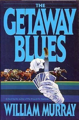 The Getaway Blues by William Murray