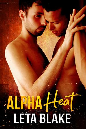 Alpha Heat by Leta Blake