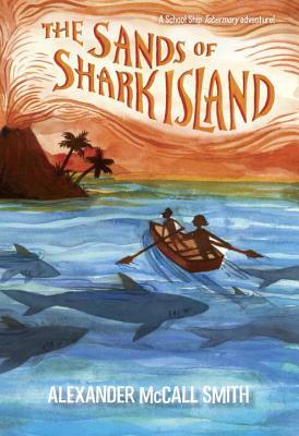 The Sands of Shark Island by Alexander McCall Smith