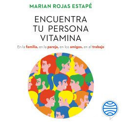 Encuentra tu persona vitamina by Marian Rojas Estapé