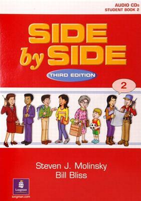 Side by Side 2 Student Book 2 Audio CDs (7) by Steven J. Molinsky, Bill Bliss