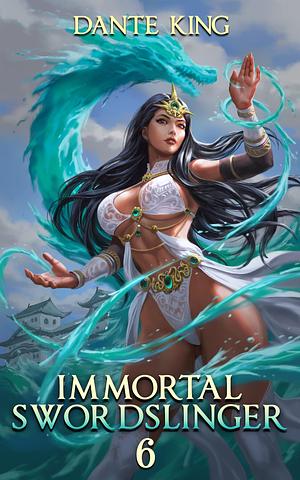 Immortal Swordslinger book 6 by Dante King