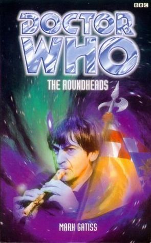 Doctor Who: The Roundheads by Mark Gatiss