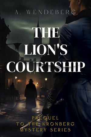 The Lion's Courtship by Annelie Wendeberg