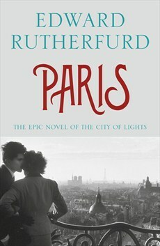 Paris: The Epic Novel of the City of Lights by Edward Rutherfurd
