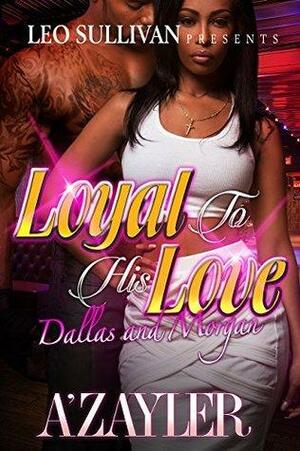 Loyal to His Love by A'zayler