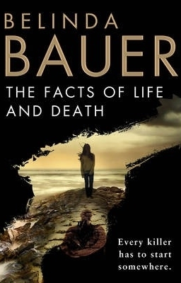 The Facts of Life and Death by Colleen Prendergast, Belinda Bauer