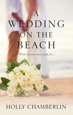 A Wedding on the Beach by Holly Chamberlin