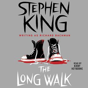 The Long Walk by Stephen King, Richard Bachman