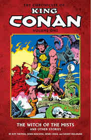 The Chronicles of King Conan, Vol. 1: The Witch of the Mists by Ernie Chan, Roy Thomas, John Buscema