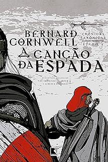 A Canção da Espada by Bernard Cornwell