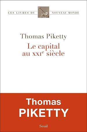 Le Capital au XXIe siècle by Thomas Piketty