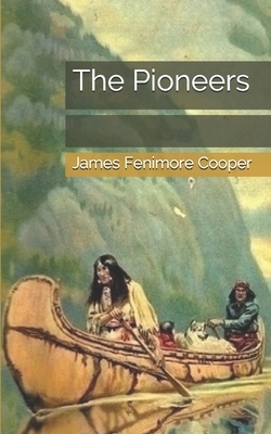 The Pioneers by James Fenimore Cooper