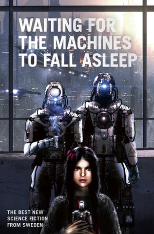 Waiting for the Machines to Fall Asleep by Peter Öberg