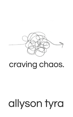 craving chaos by Allyson Tyra
