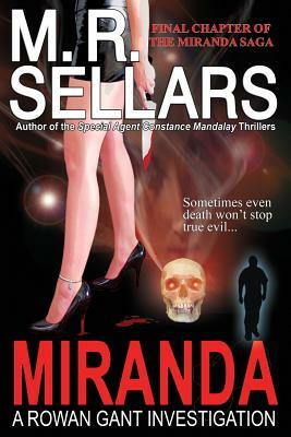 Miranda: A Rowan Gant Investigation by M. R. Sellars