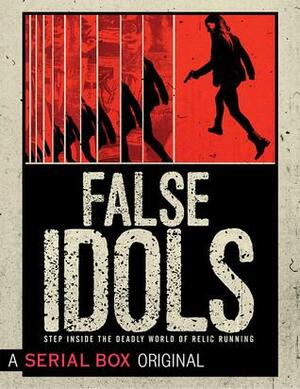 False Idols: The Complete Season One by Diana Renn, Robert K. Wittman, Patrick Lohier, Lisa Klink