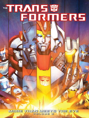 Transformers: More Than Meets the Eye (2011-2016) Vol. 3 by James Roberts