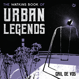 The Watkins Book of Urban Legends by Gail De Vos