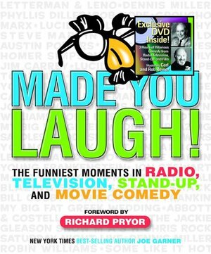 Made You Laugh: The Funniest Moments in Comedy by Joe Garner
