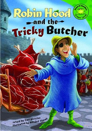 Robin Hood and the Tricky Butcher by Cari Meister