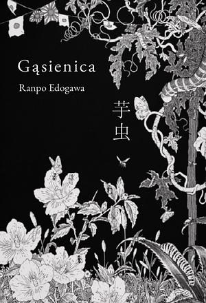 gąsienica  by Edogawa Rampo