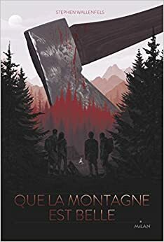 Que la montagne est belle by Stephen Wallenfels