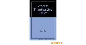 What is Thanksgiving Day? by Margot Parker