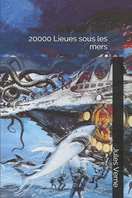 20000 Lieues sous les mers by Jules Verne