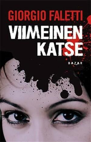 Viimeinen katse by Laura Lahdensuu, Giorgio Faletti
