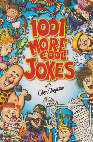 1001 More Cool Jokes by Glen Singleton