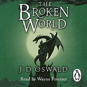 The Broken World by J. D. Oswald