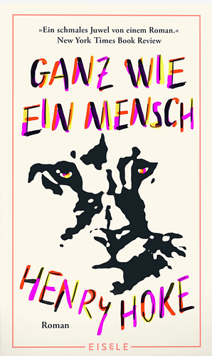 Ganz wie ein Mensch by Henry Hoke