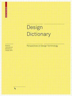 Design Dictionary: Perspectives on Design Terminology by 