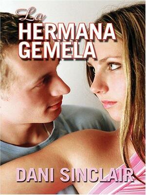 La Hermana Gemela by Dani Sinclair