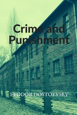 Crime And Punishment by Fyodor Dostoevsky