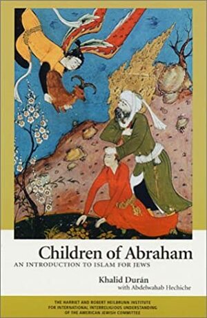 Children of Abraham: An Introduction to Judaism for Muslims by Reuven Firestone