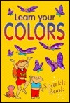 Learn Your Colors (Sparkle Book) by Neoline Cassettari