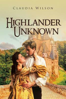 Highlander Unknown by Claudia Wilson