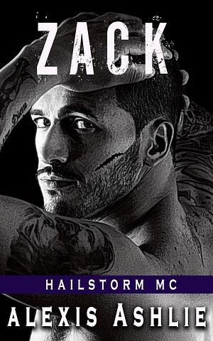 Zack: Hailstorm MC Book Three by Alexis Ashlie, Alexis Ashlie