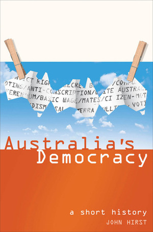 Australia's Democracy: A Short History by John Hirst