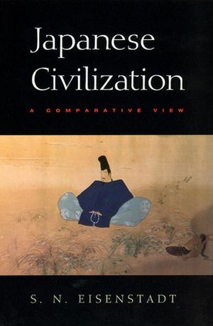 Japanese Civilization: A Comparative View by S.N. Eisenstadt