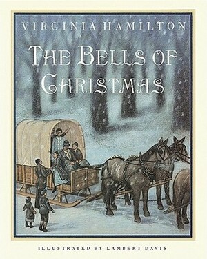 The Bells of Christmas by Virginia Hamilton, Lambert Davis