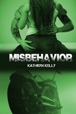 Misbehavior by Kathryn Kelly