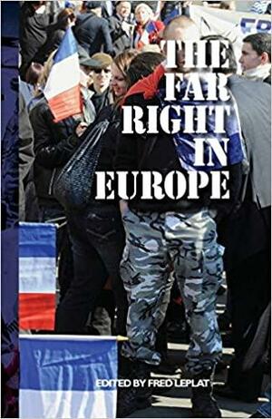 The Far Right in Europe by Fred Leplat, Michael Löwy, Phil Hearse