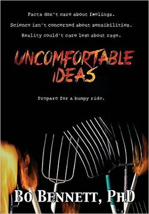 Uncomfortable Ideas by Bo Bennett