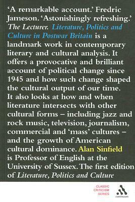 Literature, Politics and Culture in Postwar Britain by Alan Sinfield